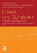Krisen Und Schulden: Historische Analysen Und Gegenwärtige Herausforderungen by Curt Wolfgang Hergenröder