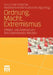 Ordnung. Macht. Extremismus: Effekte Und Alternativen Des Extremismus-Modells by Elena Buck, Anne Dölemeyer, Paul Erxleben
