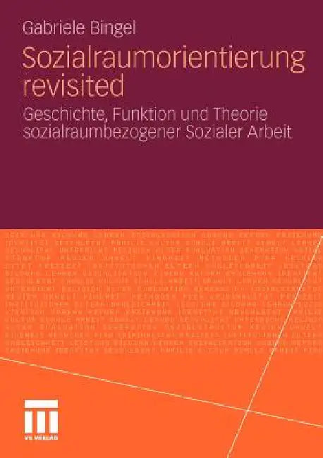 Sozialraumorientierung Revisited: Geschichte, Funktion Und Theorie Sozialraumbezogener Sozialer Arbeit by Gabriele Bingel
