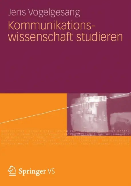 Kommunikationswissenschaft Studieren by Jens Vogelgesang