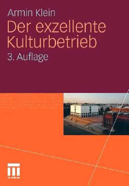 Der Exzellente Kulturbetrieb by Armin Klein