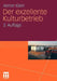 Der Exzellente Kulturbetrieb by Armin Klein