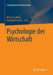 Psychologie Der Wirtschaft by Miriam Landes, Eberhard Steiner