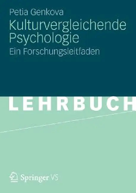 Kulturvergleichende Psychologie: Ein Forschungsleitfaden by Petia Genkova