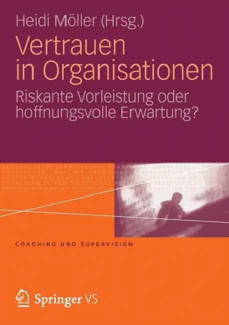 Vertrauen in Organisationen: Riskante Vorleistung Oder Hoffnungsvolle Erwartung? by Heidi Möller