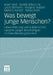 Was Bewegt Junge Menschen?: Lebensführung Und Solidarisches Handeln Junger Beschäftigter Im Dienstleistungsbereich by Josef Held, Seddik Bibouche, Lucie Billmann