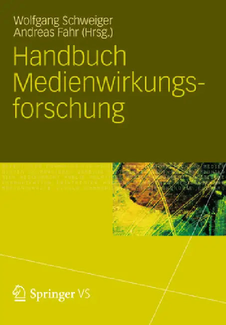 Handbuch Medienwirkungsforschung by Wolfgang Schweiger, Andreas Fahr