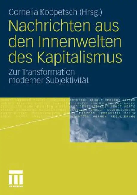 Nachrichten Aus Den Innenwelten Des Kapitalismus: Zur Transformation Moderner Subjektivität by Cornelia Koppetsch