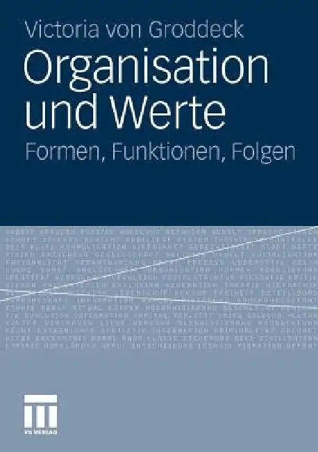 Organisation Und Werte: Formen, Funktionen, Folgen by Victoria Von Groddeck