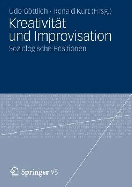 Kreativität Und Improvisation: Soziologische Positionen by Udo Göttlich, Ronald Kurt
