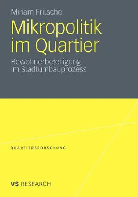 Mikropolitik Im Quartier: Bewohnerbeteiligung Im Stadtumbauprozess by Miriam Fritsche