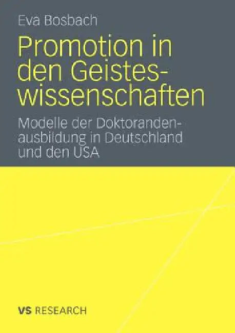 Promotion in Den Geisteswissenschaften: Modelle Der Doktorandenausbildung in Deutschland Und Den USA by Eva Bosbach