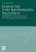 Kinderarmut in Der Bundesrepublik Deutschland: Lebenslagen, Gesellschaftliche Wahrnehmung Und Sozialpolitik by Reichwein Eva