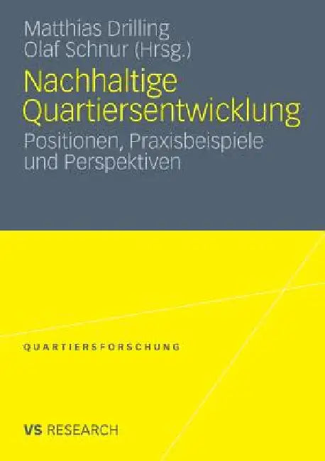Nachhaltige Quartiersentwicklung: Positionen, Praxisbeispiele Und Perspektiven by Matthias Drilling, Olaf Schnur
