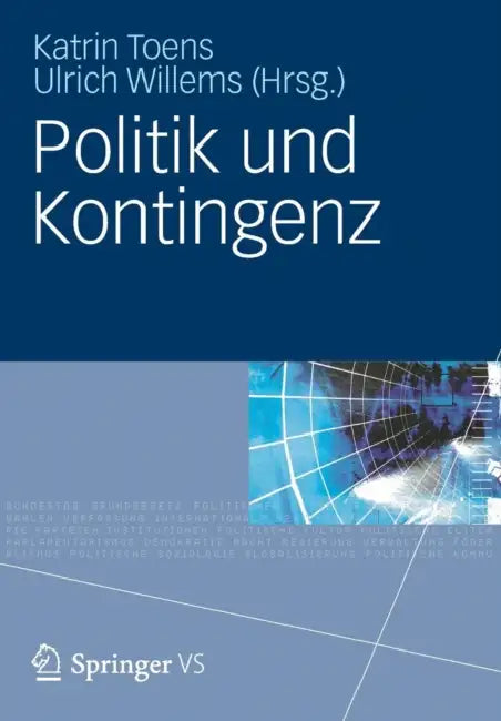 Politik Und Kontingenz by Katrin Toens, Ulrich Willems
