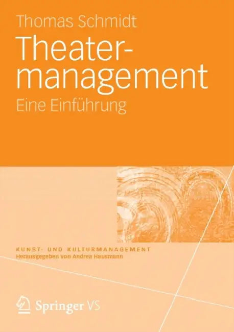 Theatermanagement: Eine Einführung by Thomas Schmidt