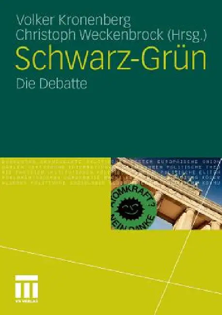 Schwarz-Grün: Die Debatte by Volker Kronenberg, Christoph Weckenbrock