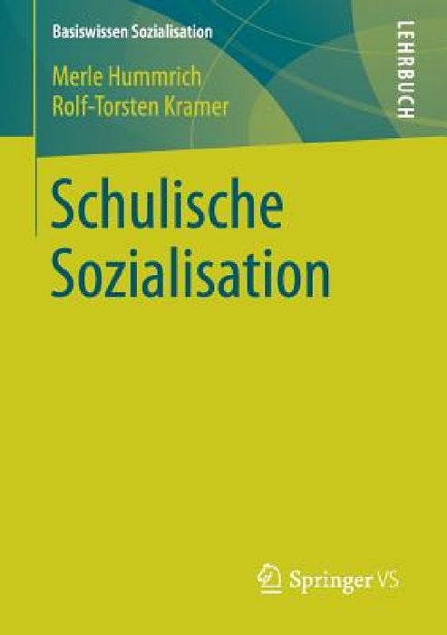 Schulische Sozialisation by Merle Hummrich, Rolf-Torsten Kramer