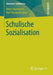 Schulische Sozialisation by Merle Hummrich, Rolf-Torsten Kramer