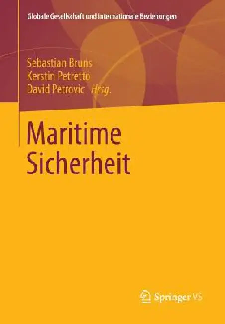 Maritime Sicherheit by Sebastian Bruns, Kerstin Petretto, David Petrovic