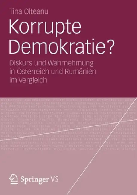 Korrupte Demokratie?: Diskurs Und Wahrnehmung in Österreich Und Rumänien Im Vergleich by Tina Olteanu