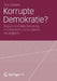 Korrupte Demokratie?: Diskurs Und Wahrnehmung in Österreich Und Rumänien Im Vergleich by Tina Olteanu
