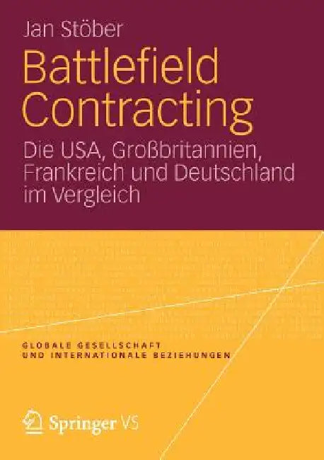 Battlefield Contracting: Die Usa, Großbritannien, Frankreich Und Deutschland Im Vergleich by Jan Stöber