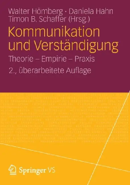 Kommunikation Und Verständigung: Theorie - Empirie - PRAXIS by Walter Hömberg, Daniela Hahn, Timon B. Schaffer