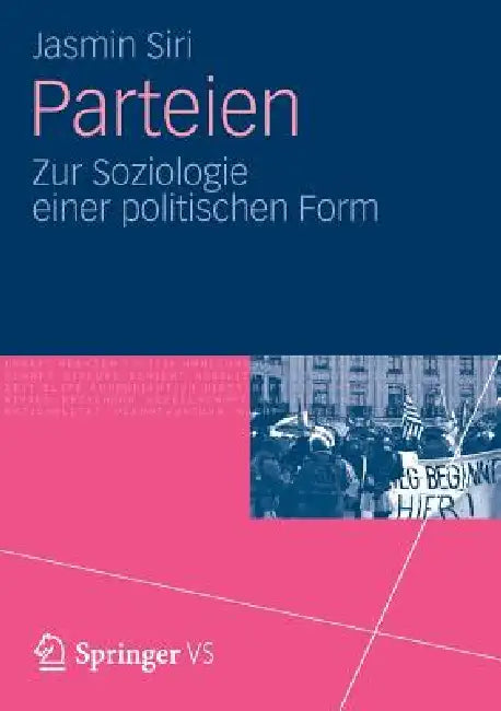 Parteien: Zur Soziologie Einer Politischen Form by Jasmin Siri
