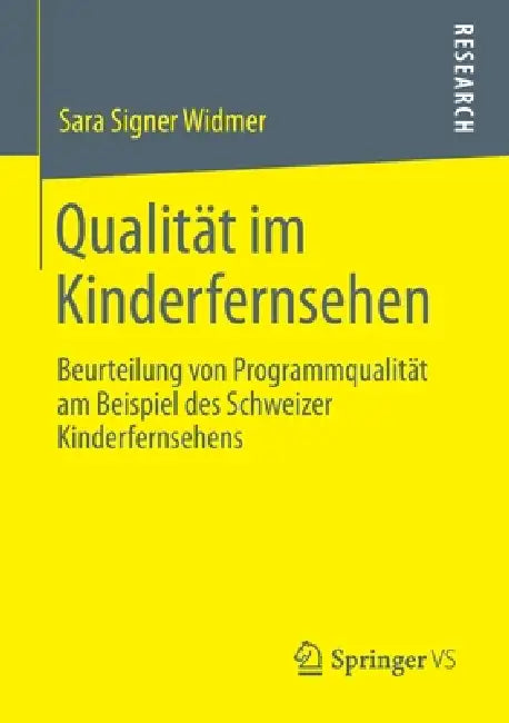 Qualität Im Kinderfernsehen: Beurteilung Von Programmqualität Am Beispiel Des Schweizer Kinderfernsehens by Sara Signer Widmer