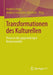 Transformationen Des Kulturellen: Prozesse Des Gegenwärtigen Kulturwandels by Andreas Hepp, Andreas Lehmann-Wermser
