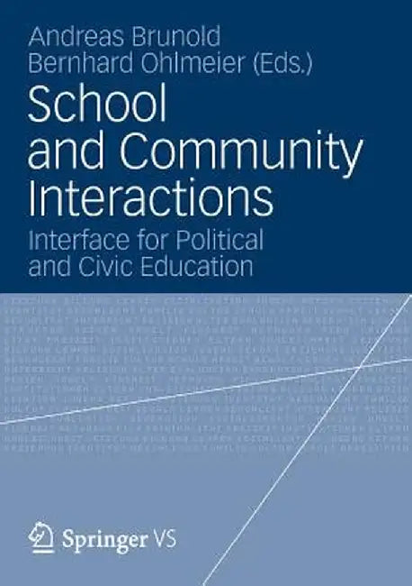 School and Community Interactions: Interface for Political and Civic Education by Andreas Brunold