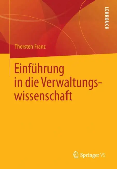 Einführung in Die Verwaltungswissenschaft by Thorsten Franz