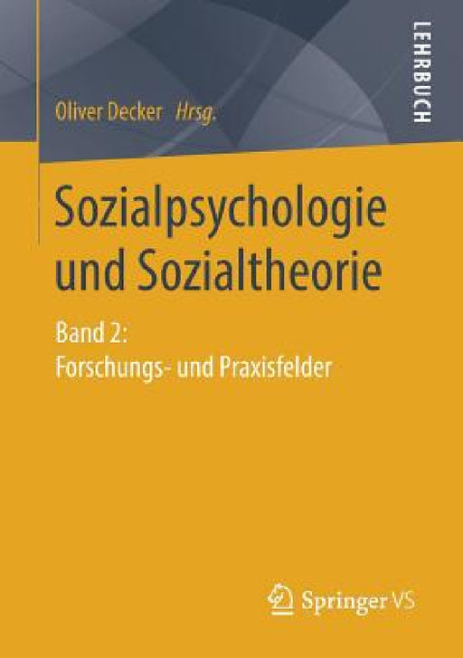 Sozialpsychologie Und Sozialtheorie: Band 2: Forschungs- Und Praxisfelder by Oliver Decker