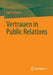 Vertrauen in Public Relations by Olaf Hoffjann