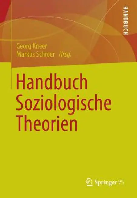 Handbuch Soziologische Theorien by Georg Kneer, Markus Schroer