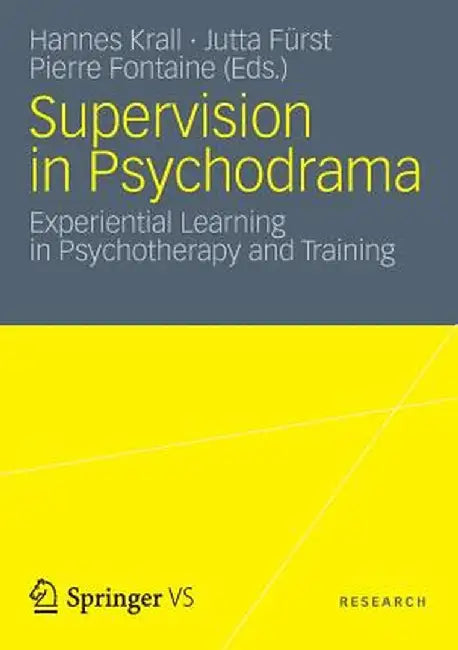 Supervision in Psychodrama: Experiential Learning in Psychotherapy and Training by Hannes Krall