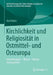 Kirchlichkeit Und Religiosität in Ostmittel- Und Osteuropa: Entwicklungen - Muster - Bestimmungsgründe by Olaf Müller