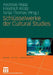 Schlüsselwerke Der Cultural Studies by Andreas Hepp, Friedrich Krotz, Tanja Thomas