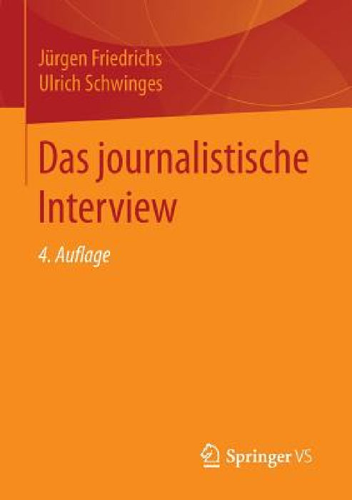 Das Journalistische Interview by Jürgen Friedrichs, Ulrich Schwinges