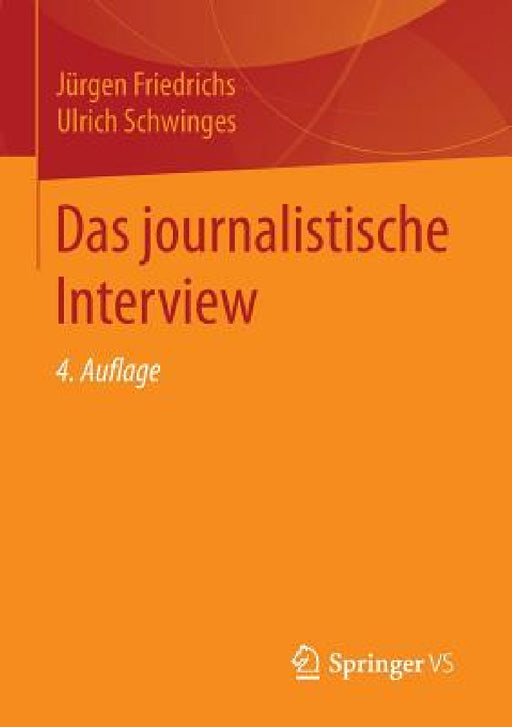 Das Journalistische Interview by Jürgen Friedrichs, Ulrich Schwinges
