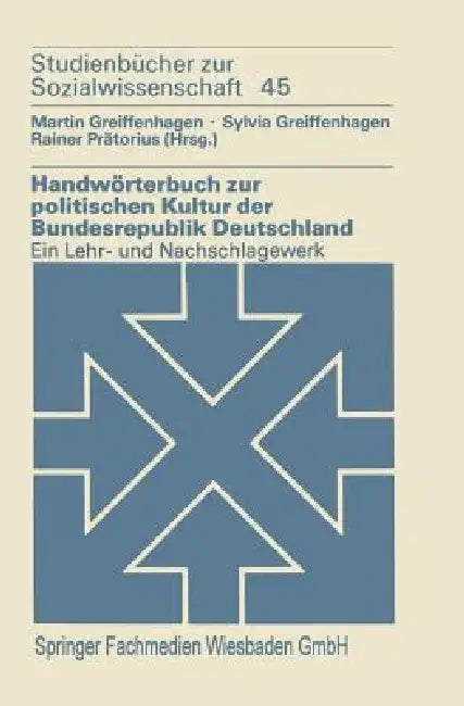 Handwörterbuch Zur Politischen Kultur Der Bundesrepublik Deutschland: Ein Lehr- Und Nachschlagewerk by Martin Greiffenhagen, Sylvia Greiffenhagen, Rainer Prätorius