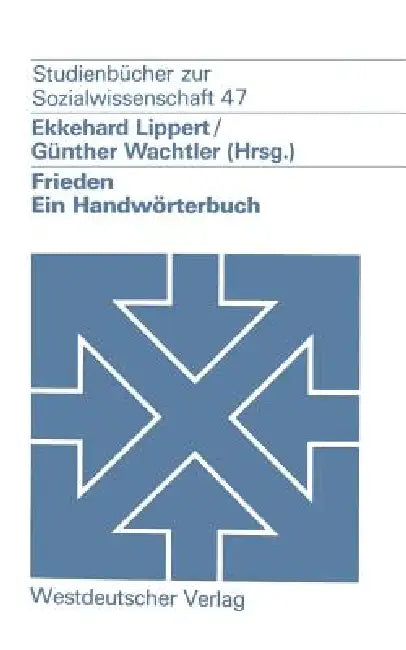 Frieden: Ein Handwörterbuch by Ekkehard Lippert, Günther Wachtler