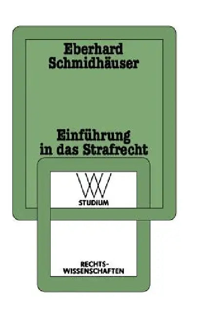 Einführung in Das Strafrecht by Eberhard Schmidhäuser