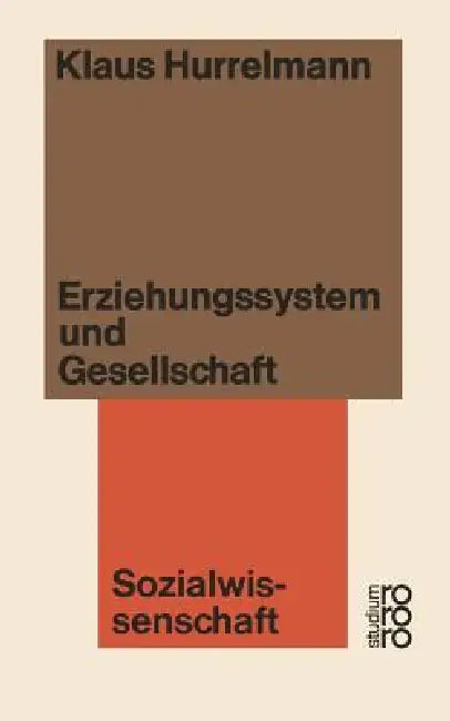 Erziehungssystem Und Gesellschaft by Klaus Hurrelmann