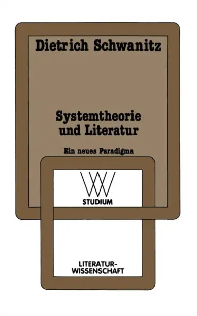 Systemtheorie Und Literatur: Ein Neues Paradigma by Dietrich Schwanitz
