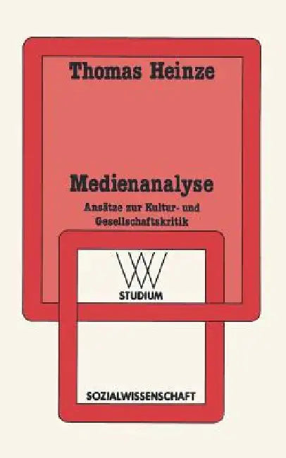Medienanalyse: Ansätze Zur Kultur- Und Gesellschaftskritik by Thomas Heinze