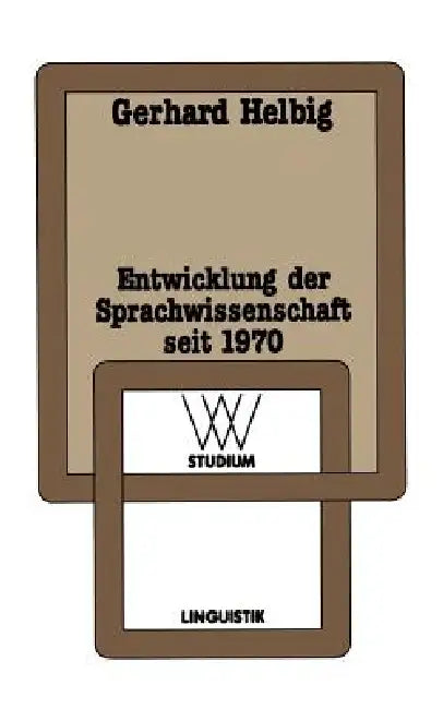 Entwicklung Der Sprachwissenschaft Seit 1970 by Gerhard Helbig