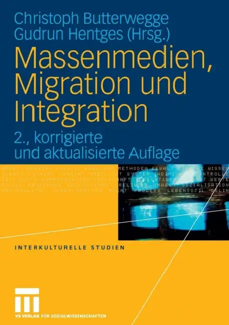 Massenmedien, Migration Und Integration: Herausforderungen Für Journalismus Und Politische Bildung by Christoph Butterwegge, Gudrun Hentges