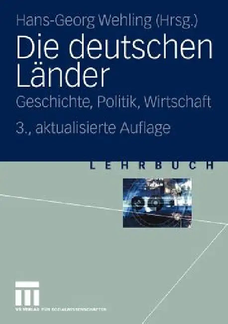 Die Deutschen Länder: Geschichte, Politik, Wirtschaft by Hans-Georg Wehling